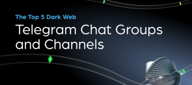 The Top 5 Dark Web Telegram Chat Groups and Channels