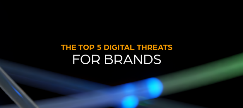 The Top 5 Digital Threats for Brands