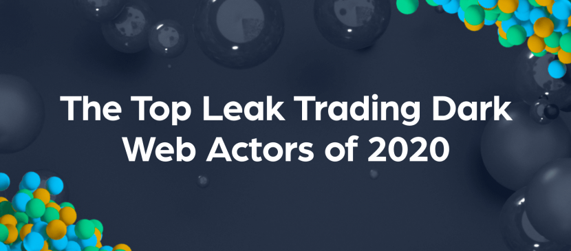 The Top Leak Trading Dark Web Actors of 2020