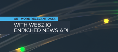 Get More Relevant Data with Webz.io Enriched News API
