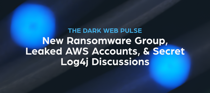 Revealed: Emerging Ransomware Group, Leaked AWS Accounts, & Secret Log4j Discussions