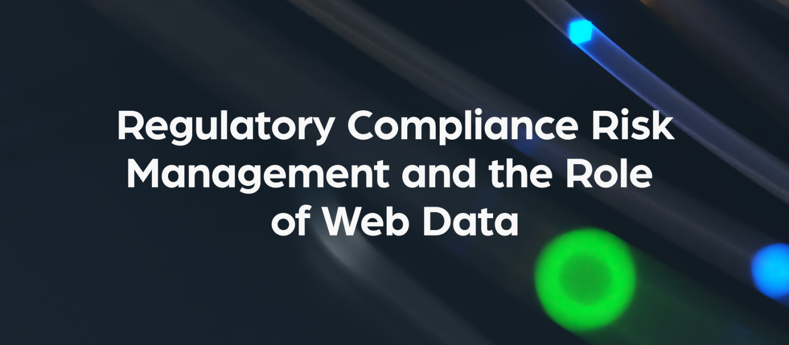 Regulatory Compliance Risk Management and the Role of Web Data | Webz.io