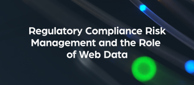 Regulatory Compliance Risk Management and the Role of Web Data