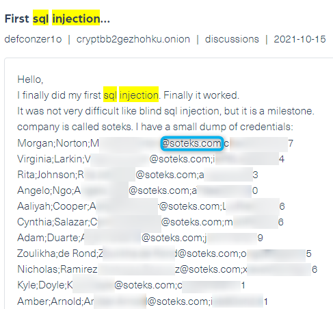 A threat actor claims he breached the domain of the platform soteks.com, and published data belonging to users including names, email addresses, and passwords.
