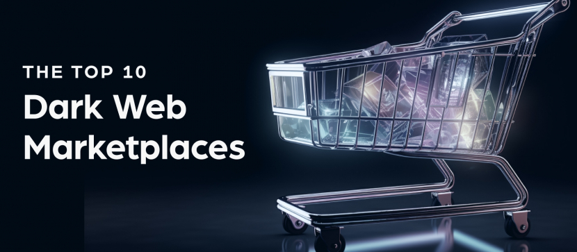 The Top 10 Dark Web Marketplaces in 2023